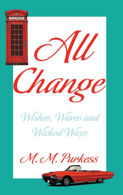 All Change : Wishes, Waves, and Wicked Ways, Paperback / softback Book