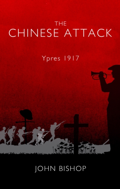 The Chinese Attack : Ypres 1917, Paperback / softback Book