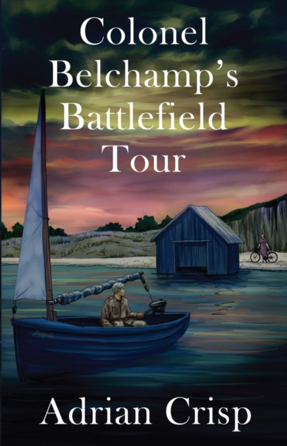 Colonel Belchamp's Battlefield Tour, Paperback / softback Book