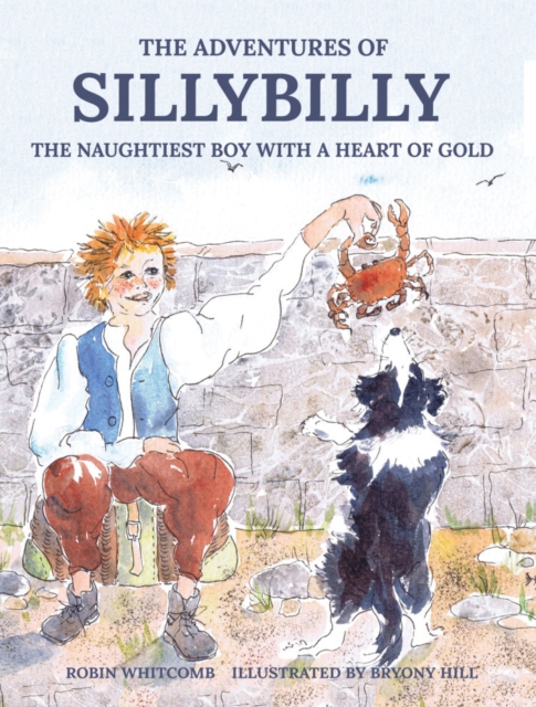 Sillybilly : The Naughtiest Boy with a Heart of Gold, Paperback / softback Book