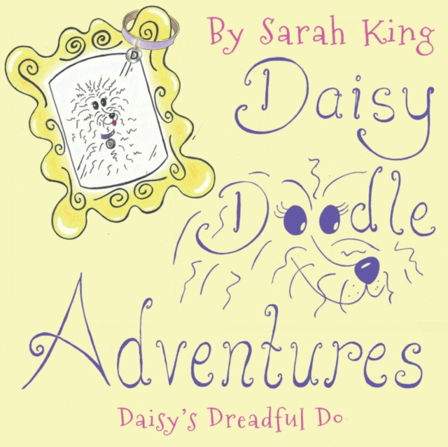 Daisy Doodle Adventures : Daisy's Dreadful Do, Paperback / softback Book