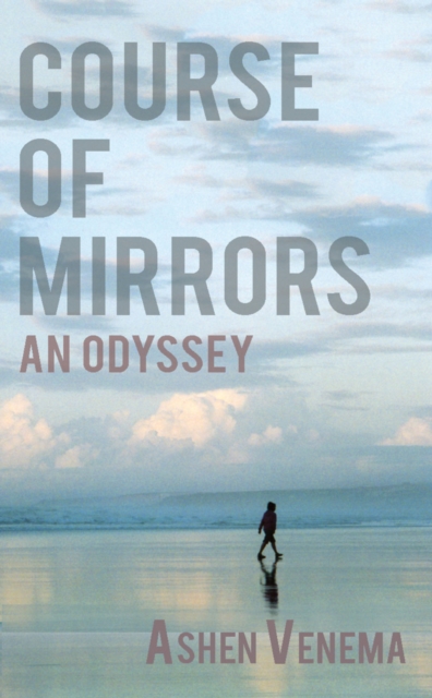 Course of Mirrors : an odyssey, Paperback / softback Book