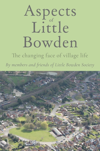 Aspects of Little Bowden, Hardback Book
