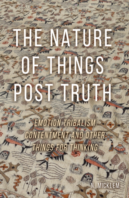 The Nature of Things Post Truth, Paperback / softback Book