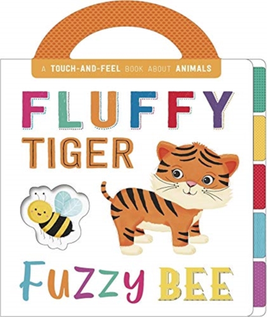 Fluffy Tiger, Fuzzy Bee, Board book Book