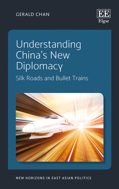 Understanding China's New Diplomacy : Silk Roads and Bullet Trains, PDF eBook