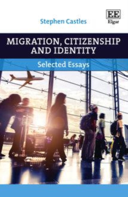 Migration, Citizenship and Identity : Selected Essays, PDF eBook