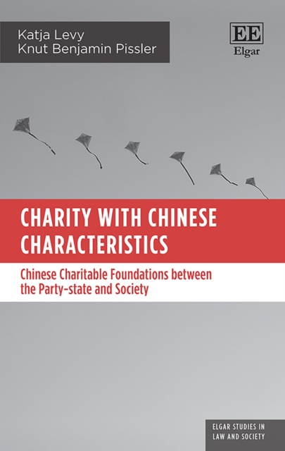 Charity with Chinese Characteristics : Chinese Charitable Foundations between the Party-state and Society, PDF eBook