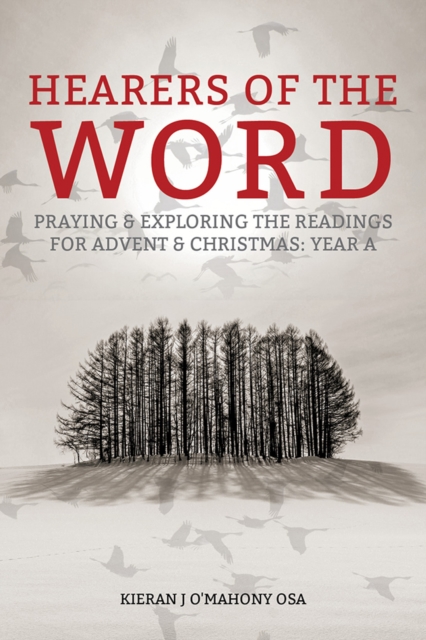 Hearers of the Word : Praying and exploring the readings for Advent and Christmas, Year A, Paperback / softback Book