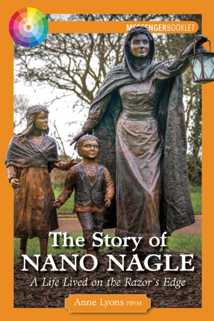 The Story of Nano Nagle : A Life Lived on the Razor's Edge, PDF eBook