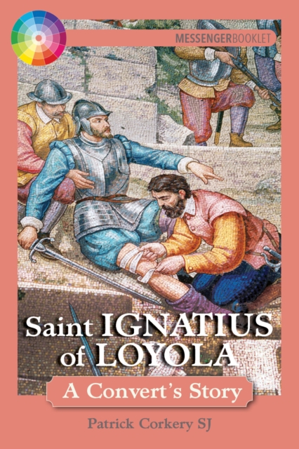 Saint Ignatius of Loyola : A Convert's Story, Paperback / softback Book