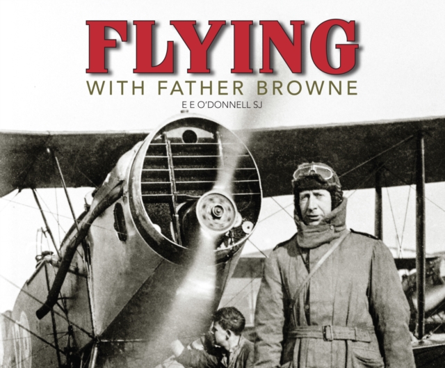 Flying with Father Browne : Irish Aeroplanes and Airports, PDF eBook