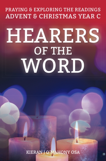 Hearers of the Word : Praying and exploring the readings for Advent and Christmas, Year C, Paperback / softback Book