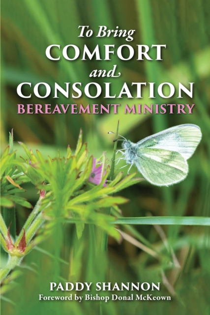 Bring Comfort and Consolation : Bereavement Ministry, PDF eBook