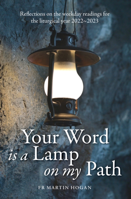 Your Word is a Lamp on My Path : Reflections on the weekday readings for the liturgical year 2022/23, Paperback / softback Book