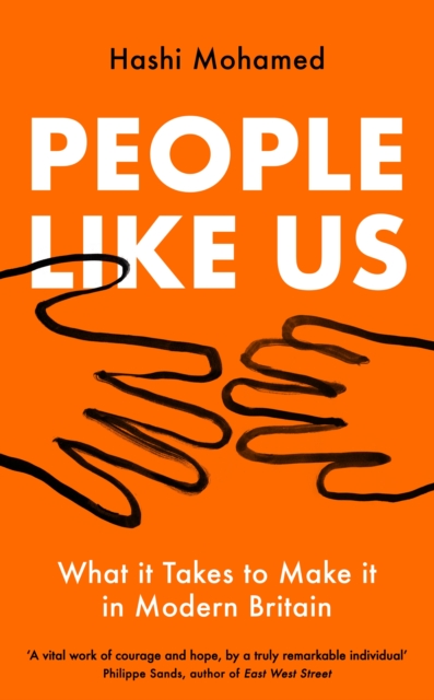 People Like Us : What it Takes to Make it in Modern Britain, Hardback Book