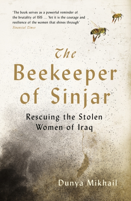 The Beekeeper of Sinjar : Rescuing the Stolen Women of Iraq, Paperback / softback Book