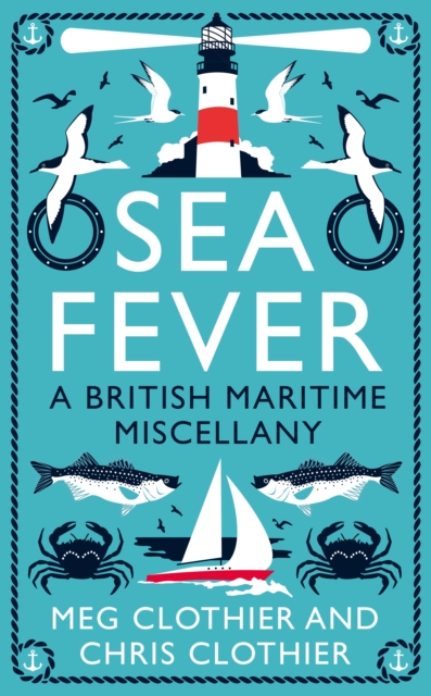 Sea Fever : A British Maritime Miscellany, Hardback Book