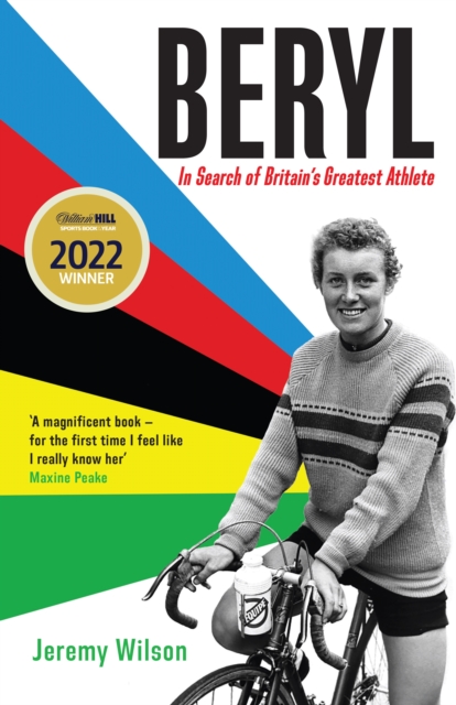 Beryl - Winner of the Sunday Times Sports Book of the Year 2023 : In Search of Britain's Greatest Athlete, Beryl Burton, Hardback Book