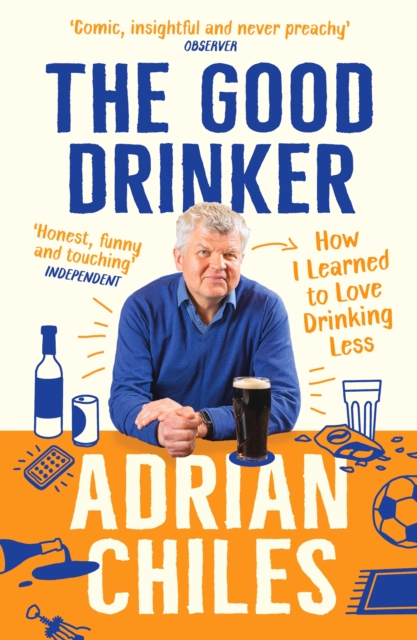 The Good Drinker : How I Learned to Love Drinking Less, Paperback / softback Book
