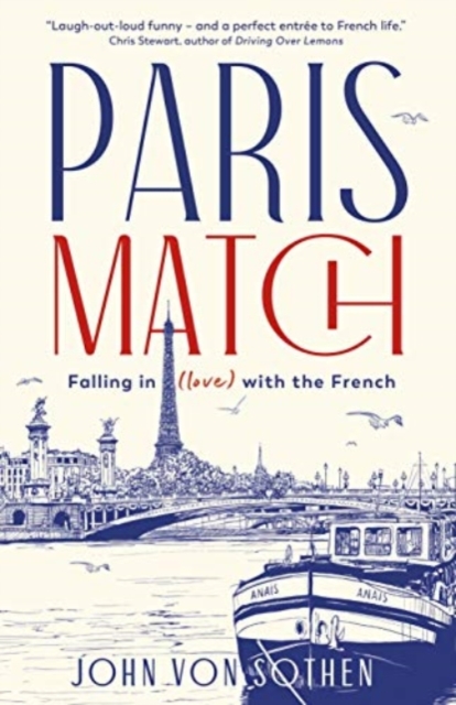 Paris Match : Falling in (love) with the French, Paperback / softback Book