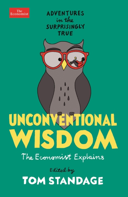 Unconventional Wisdom : Adventures in the Surprisingly True, Paperback / softback Book