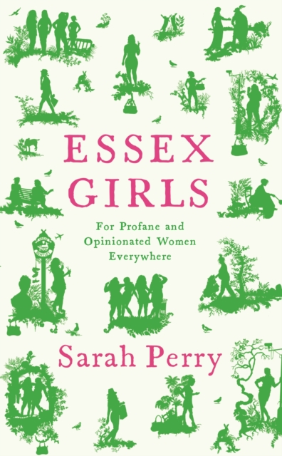 Essex Girls : For Profane and Opinionated Women Everywhere, Hardback Book