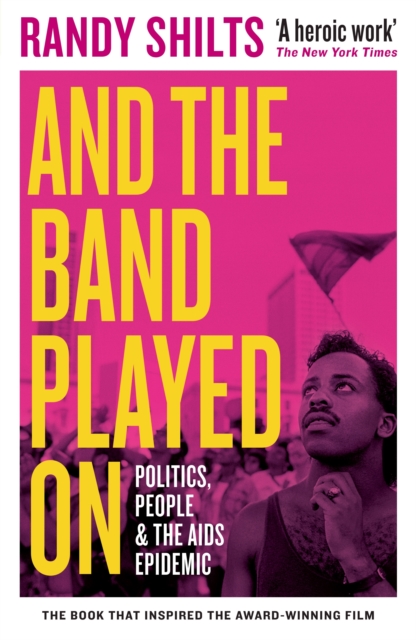 And the Band Played On : Politics, People, and the AIDS Epidemic, Paperback / softback Book