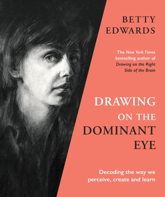 Drawing on the Dominant Eye : Decoding the way we perceive, create and learn, Hardback Book