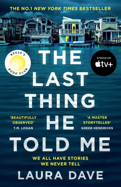 The Last Thing He Told Me : Now a major Apple TV series starring Jennifer Garner and Nikolaj Coster-Waldau, Paperback / softback Book
