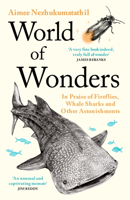 World of Wonders : In Praise of Fireflies, Whale Sharks and Other Astonishments, Paperback / softback Book