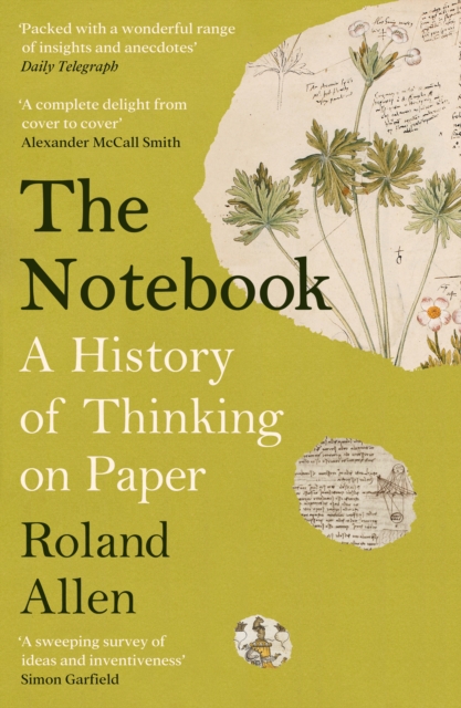 The Notebook : A History of Thinking on Paper: A New Statesman and Spectator Book of the Year, Paperback / softback Book
