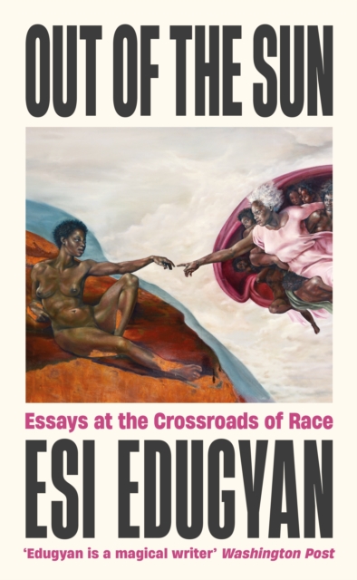 Out of The Sun : Essays at the Crossroads of Race, Hardback Book