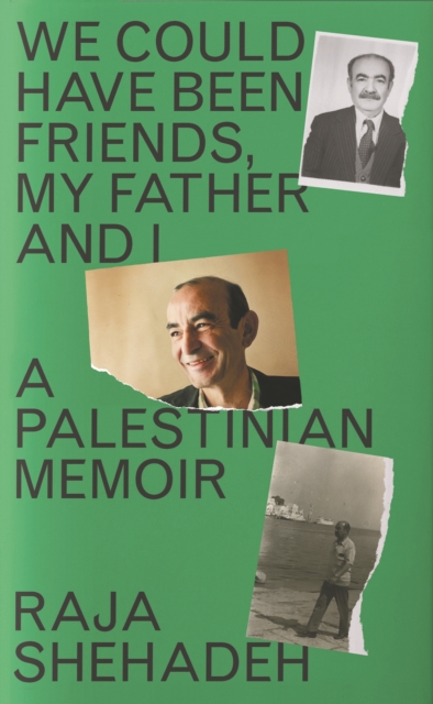 We Could Have Been Friends, My Father and I : A Palestinian Memoir, Hardback Book