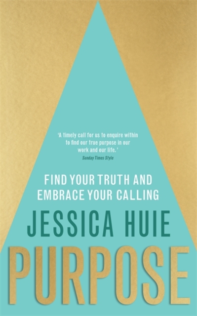 Purpose : Find Your Truth and Embrace Your Calling, Paperback / softback Book