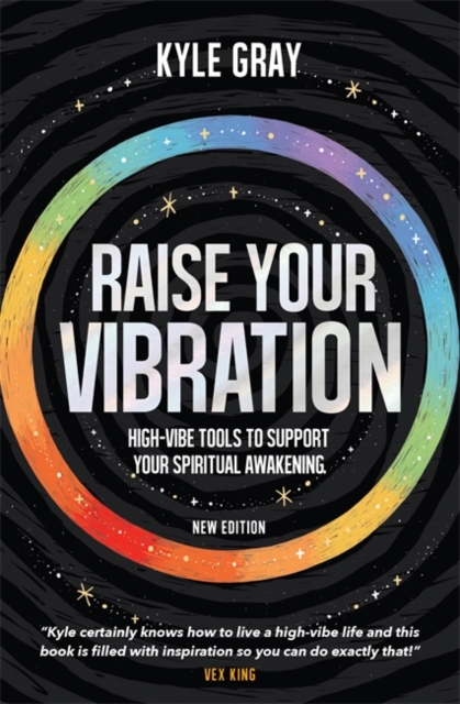 Raise Your Vibration (New Edition) : High-Vibe Tools to Support Your Spiritual Awakening, Paperback / softback Book