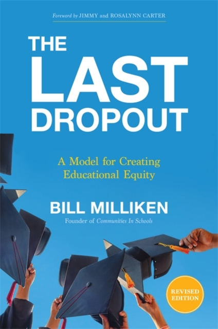 The Last Dropout : A Model for Creating Educational Equity, Paperback / softback Book
