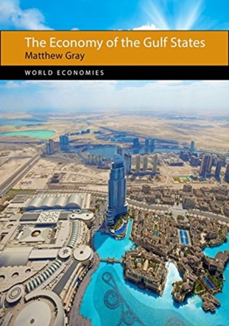 The Economy of the Gulf States, Hardback Book