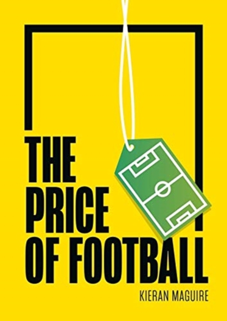 The Price of Football : Understanding Football Club Finance, Hardback Book