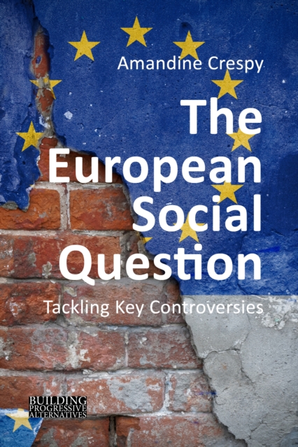 The European Social Question : Tackling Key Controversies, Paperback / softback Book