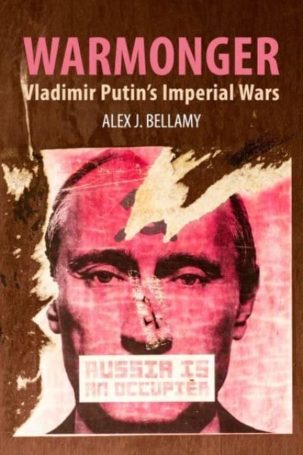 Warmonger : Vladimir Putin's Imperial Wars, Paperback / softback Book
