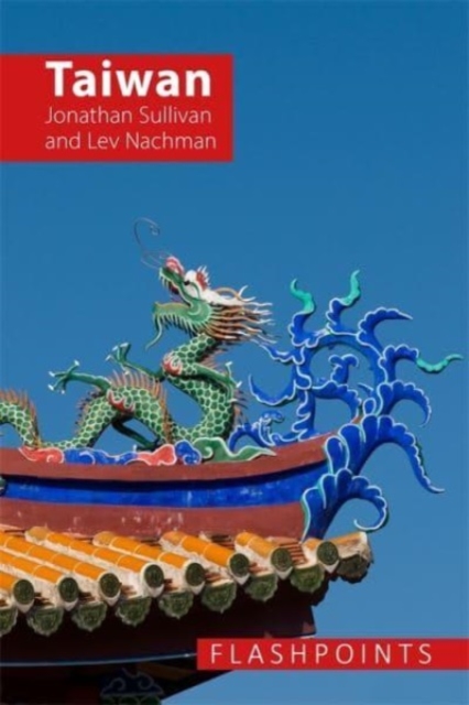 Taiwan : A Contested Democracy Under Threat, Paperback / softback Book