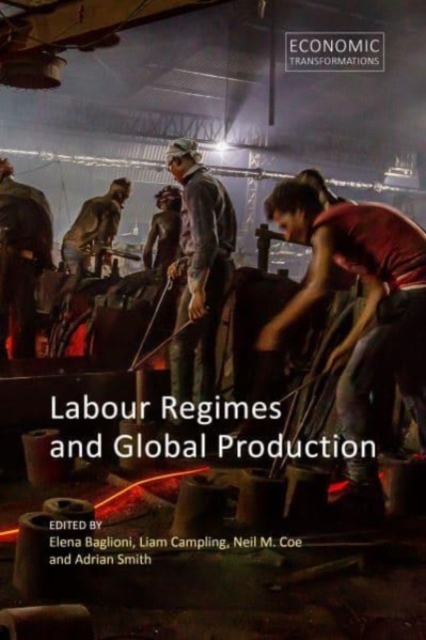 Labour Regimes and Global Production, Paperback / softback Book
