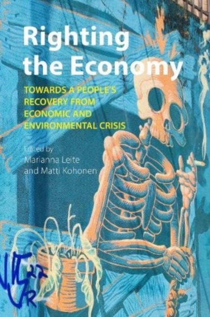 Righting the Economy : Towards a People's Recovery from Economic and Environmental Crisis, Hardback Book