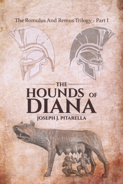The Hounds of Diana : The Romulus and Remus Trilogy - Part I, Paperback / softback Book