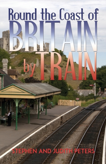 Round the Coast of Britain by Train, Paperback / softback Book
