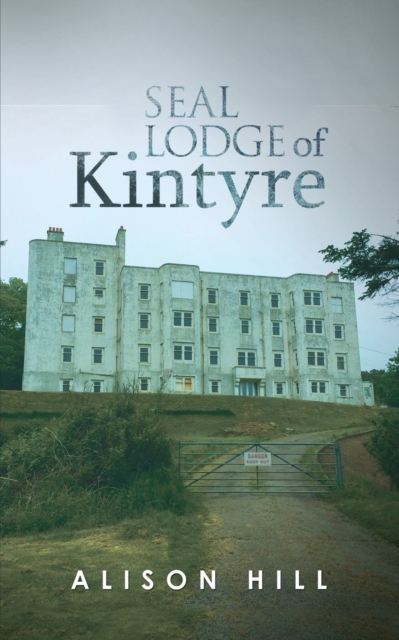 Seal Lodge of Kintyre, Paperback / softback Book