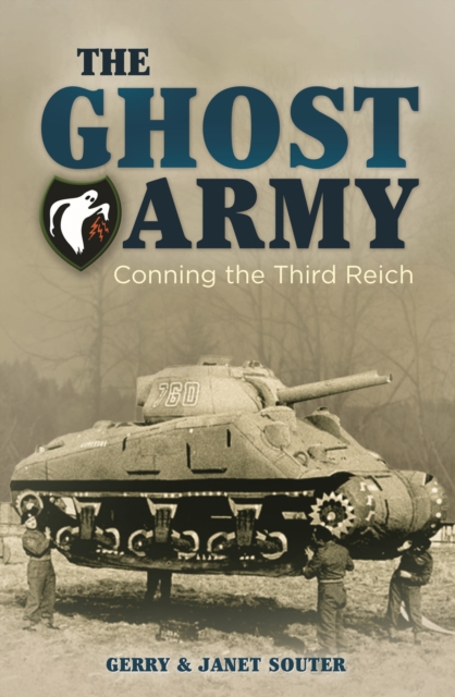 The Ghost Army : Conning the Third Reich, Paperback / softback Book