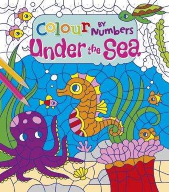 Colour by Numbers: Under the Sea, Paperback / softback Book