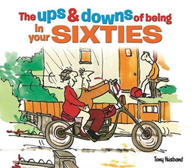 The Ups and Downs of Being in Your Sixties, Paperback / softback Book